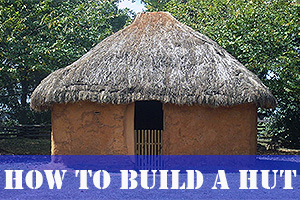 How To Build A Hut